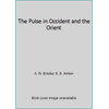 The Pulse in Occident and the Orient [Paperback - Used]