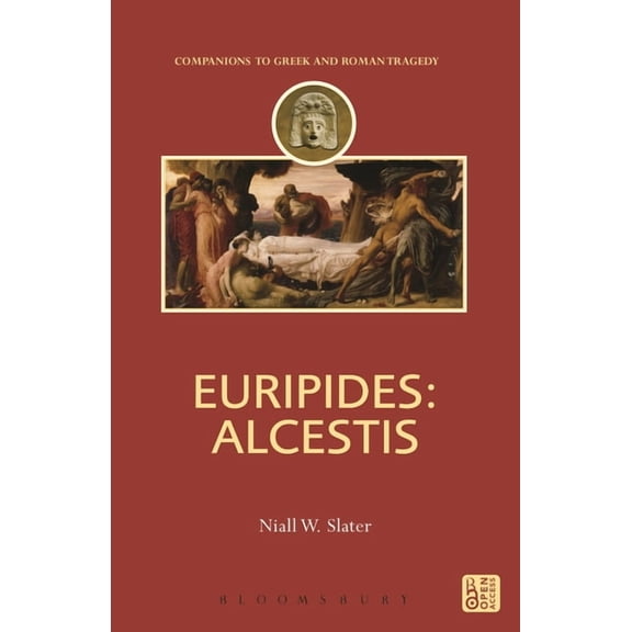 Companions to Greek and Roman Tragedy Euripides: Alcestis, (Hardcover)