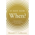 thumbnail image 1 of If Not Now, When?, Ronald P. Culberson Hardcover, 1 of 1