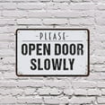 thumbnail image 5 of Open Door Slowly 18 Inch x 24 Inch Novelty Aluminum Metal Sign Hinges And Humans Thank You Durable Weatherproof Perfect for Offices Workshops Classrooms Fun Gift for Teachers Managers, 5 of 6
