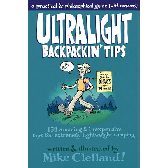 Ultralight Backpackin' Tips: 153 Amazing & Inexpensive Tips for Extremely Lightweight Camping, (Paperback)