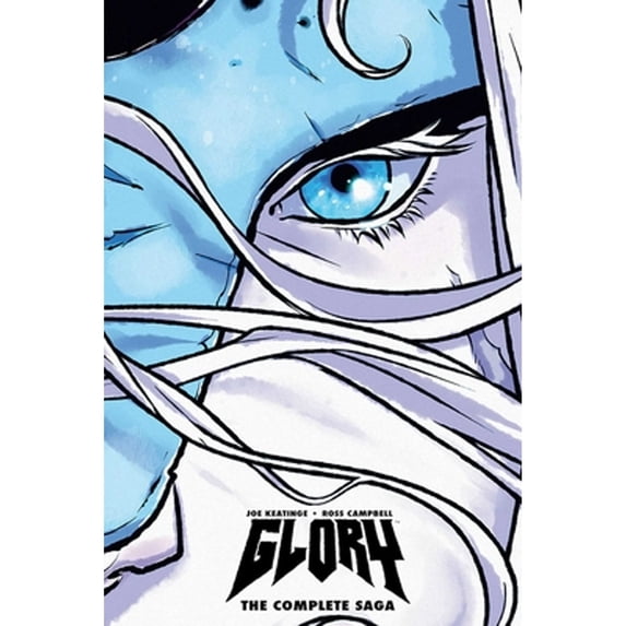 Pre-Owned Glory: The Complete Saga (Hardcover) by Joseph Keatinge, Ross Campbell