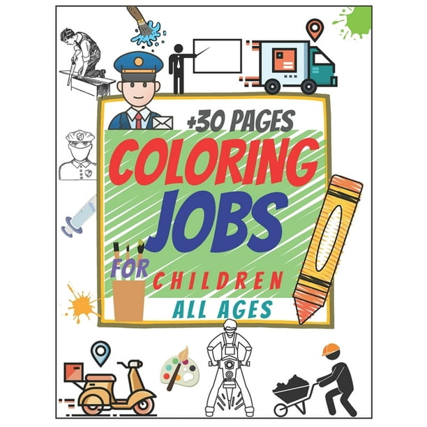 Download Coloringbook For Kids Coloring Jobs Coloring Jobs For Children All Ages Teacher Carpenter Doctor Fireman Policeman Farmer Artist 8 5 X 11 Inches 68pages Coloringbook For Kids Paperba Walmart Com Walmart Com