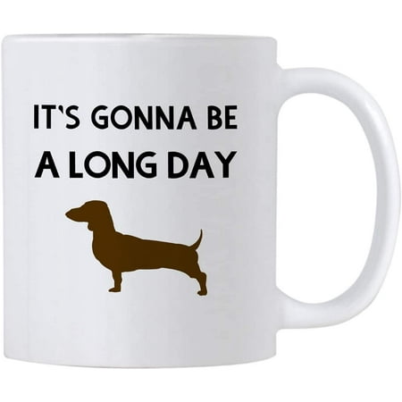 

Funny Dachshund/Weiner Gifts. 11 oz Daschund Dog Lover Coffee Mug. It s Gonna be a Long Day.