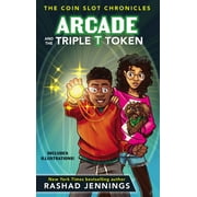 RASHAD JENNINGS Coin Slot Chronicles: Arcade and the Triple T Token (Hardcover)