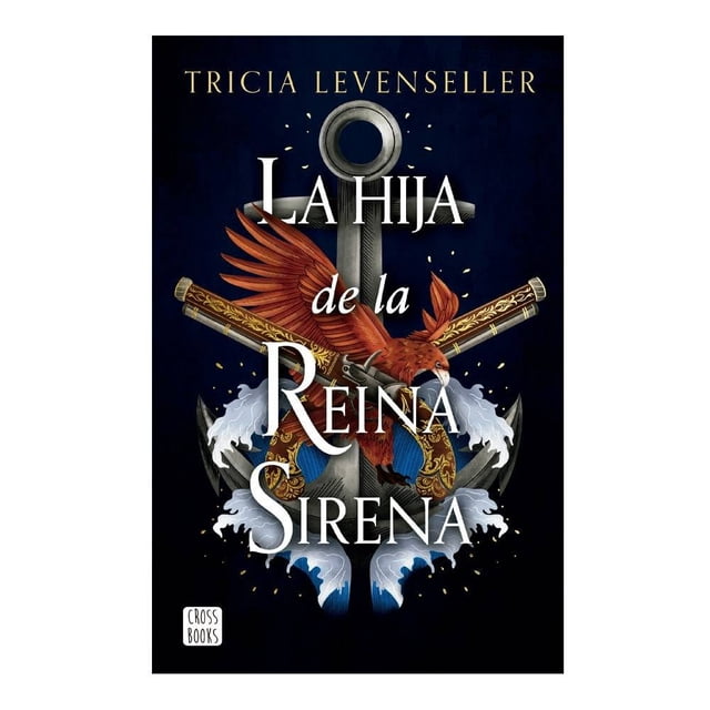 La Hija de la Reina Sirena Crossbooks Tricia Levenseller