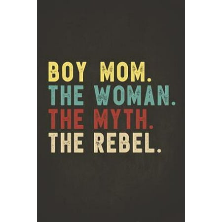 Funny Rebel Family Gifts: Boy Mom the Woman the Myth the Rebel Shirt Bad Influence Legend Composition Notebook College Students Wide Ruled Lined (The Top Best Colleges)
