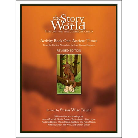 The Story of the World: History for the Classical Child: Activity Book 1: Ancient Times: From the Earliest Nomads to the Last Roman Emperor (Revised) (Paperback)