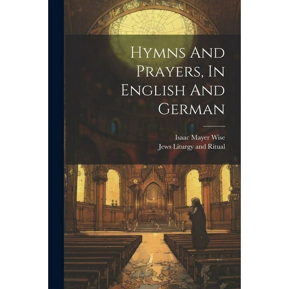 Hymns And Prayers, In English And German