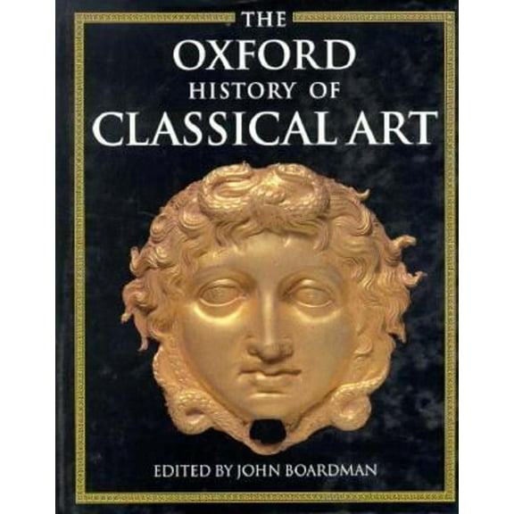 Pre-Owned The Oxford History of Classical Art (Hardcover) 9780198143864
