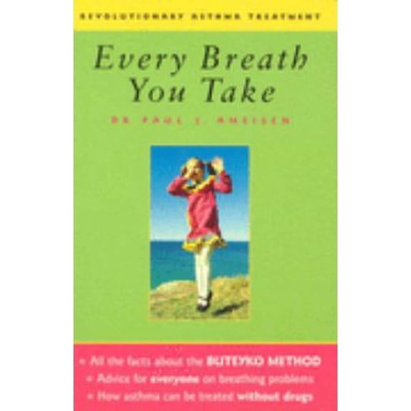 Pre-Owned Every Breath You Take: All About the Buteyko Method (Paperback) 1863025677 9781863025676