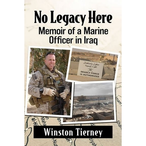 No Legacy Here: Memoir of a Marine Officer in Iraq, (Paperback)