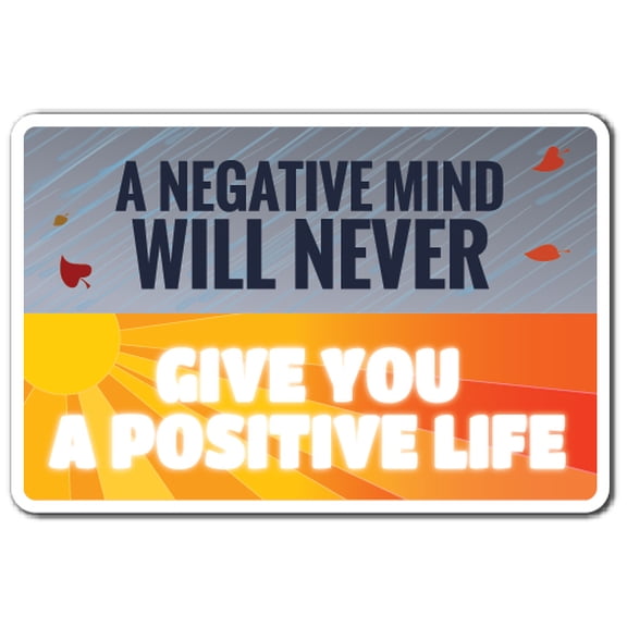 A NEGATIVE MIND WILL NEVER Decal motivation quote inspiration | Indoor/Outdoor | 12" Tall