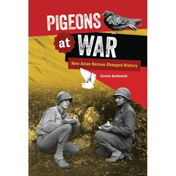 Pigeons at War: How Avian Heroes Changed History, (Hardcover)