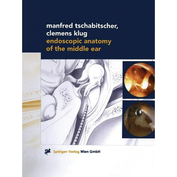 Endoscopic Anatomy of the Middle Ear, (Paperback)