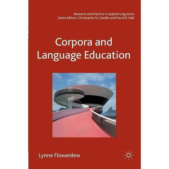 Research and Practice in Applied Linguis Corpora and Language Education, (Paperback)