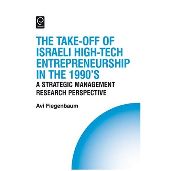Pre-Owned Technology, Innovation, Entrepreneurship and Competitive Str: The Take-Off of Israeli High-Tech Entrepreneurship During the 1990s (Hardcover)