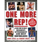 One More Rep! : Lessons from the World's Biggest, Strongest, and Best Bodybuilders, Used [Paperback]