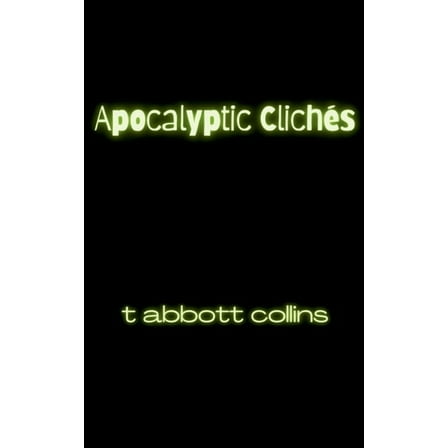 Apocalyptic ClichÃ©s, (Paperback)