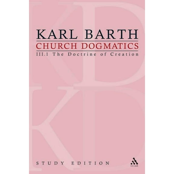 Church Dogmatics Church Dogmatics Study Edition 13: The Doctrine of Creation III.1 § 40-42, Book 13, (Paperback)