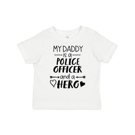 

Inktastic My Daddy is a Police Officer and a Hero Gift Toddler Boy or Toddler Girl T-Shirt