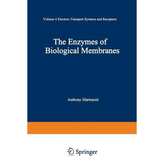 The Enzymes of Biological Membranes: Volume 4: Electron Transport Systems and Receptors, (Paperback)