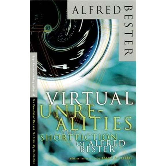 Pre-Owned Virtual Unrealities : The Short Fiction of Alfred Bester (Paperback)