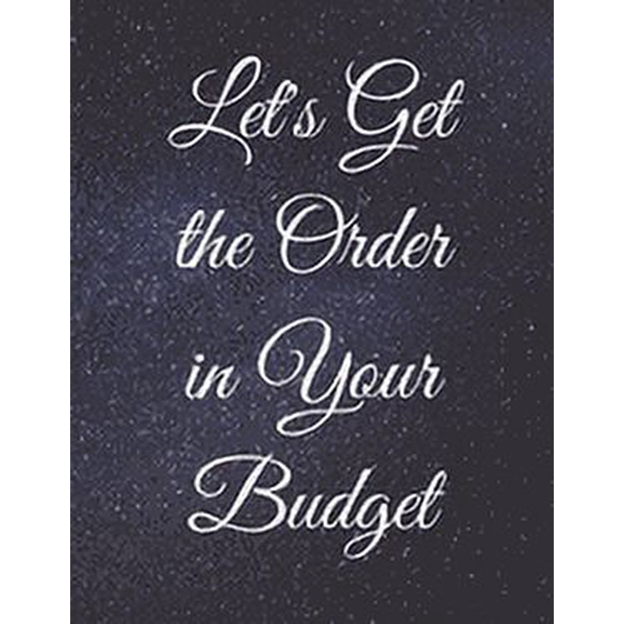 Let's Get the Order in Your Budget: Write Everything Down and Be Organised, (Paperback)