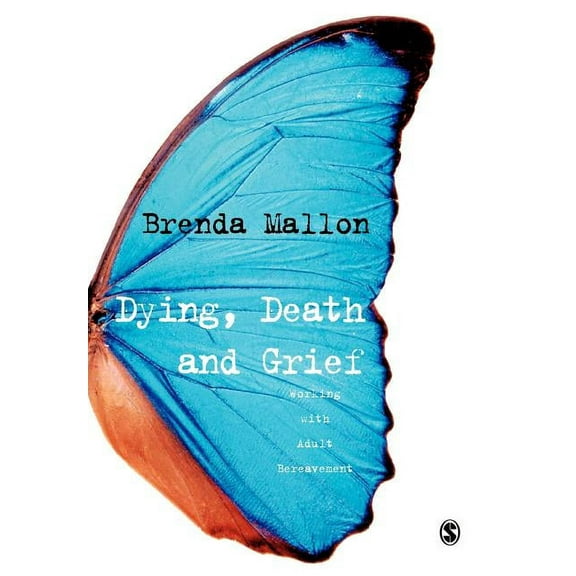 Dying, Death and Grief: Working with Adult Bereavement, (Paperback)