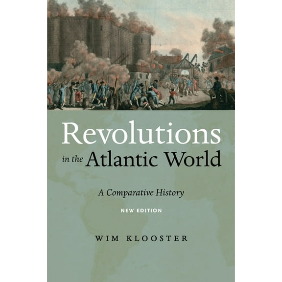 Revolutions in the Atlantic World, New Edition: A Comparative History, (Paperback)