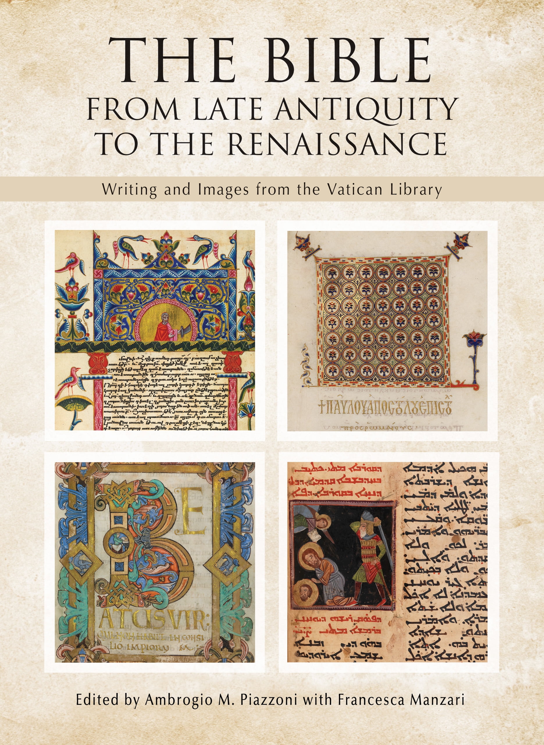 The Bible From Late Antiquity to the Renaissance Writing and Images from the Vatican Library
