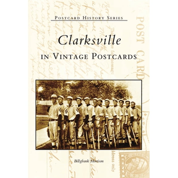 Pre-Owned Clarksville in Vintage Postcards (Paperback) 0738516775 9780738516776