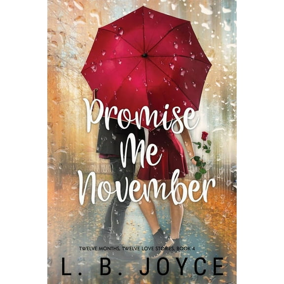 Twelve Months, Twelve Love Stories Promise Me November, Book 4, (Paperback)