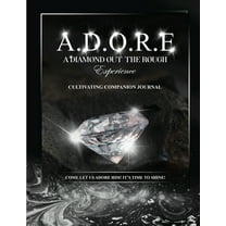 A.D.O.R.E.: A Diamond Out the Rough Experience companion journal, (Paperback)
