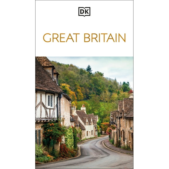 Travel Guide DK Great Britain: Must-See Sights. Culture & History. Detailed Maps & Tours. Covers London, England, Scotland, &, (Paperback)
