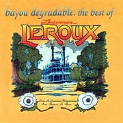Bayou Degradable: The Best Of Louisiana's LeRoux