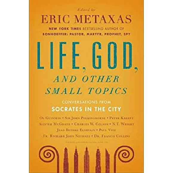 Life, God, and Other Small Topics : Conversations from Socrates in the City 9780452298651 Used / Pre-owned