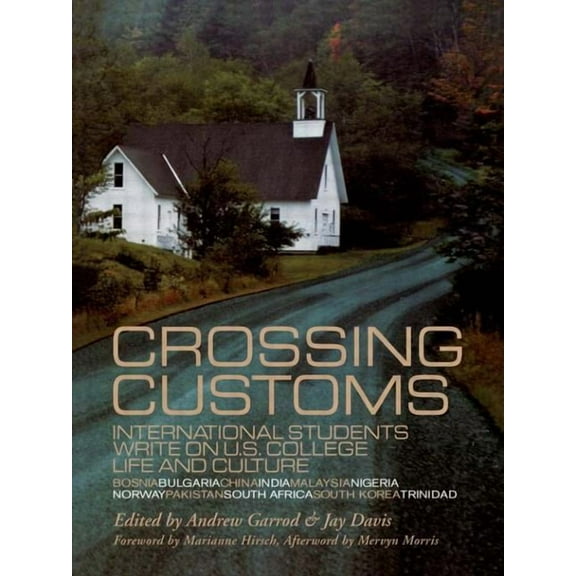 Routledgefalmer Studies in Higher Educat Crossing Customs: International Students Write on U.S. College Life and Culture, (Paperback)