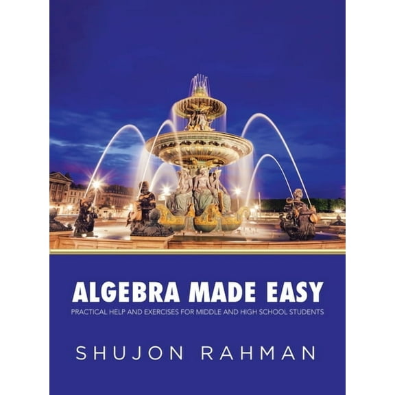 Algebra Made Easy: Practical Help and Exercises for Middle and High School Students (Paperback)