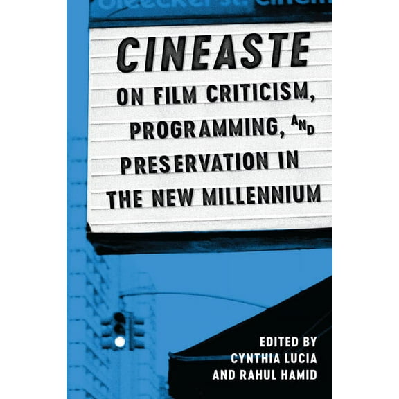 Cineaste on Film Criticism, Programming, and Preservation in the New Millennium, (Hardcover)
