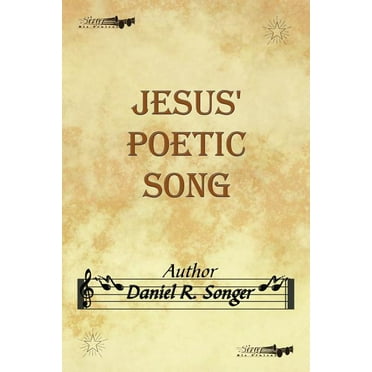 Jesus' Poetic Song : Inspirational Christian Song Lyrics and Poems