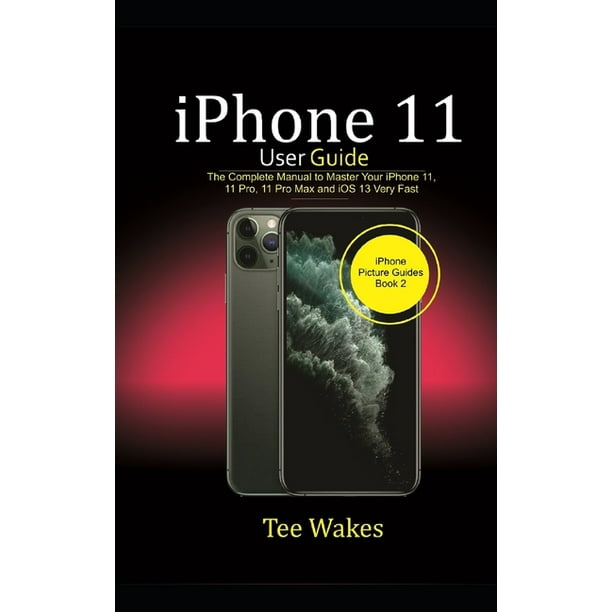 Iphone 11 user guide The Complete Manual to Master Your iPhone 11, 11(03)