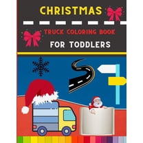 Christmas truck coloring book for toddlers: Easy Truck coloring book for kids, toddlers & preschooler - coloring book for Boys, Girls: book for truck lovers (Paperback)