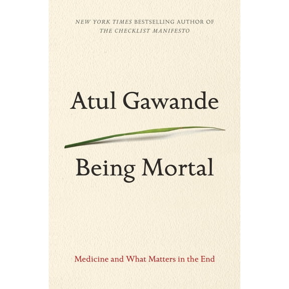 Pre-Owned Being Mortal: Medicine and What Matters in the End (Paperback) 1594139245 9781594139246