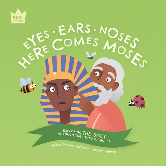 Bible Explorers Eyes Ears Noses, Here Comes Moses: Exploring THE BODY through the story of Moses, (Paperback)