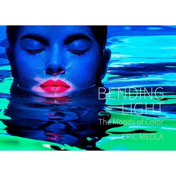 Bending Light: The Moods of Color, (Hardcover)