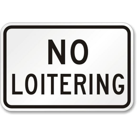 No Loitering Weatherproof Metal Aluminum Sign SIZE: 8" x 12"