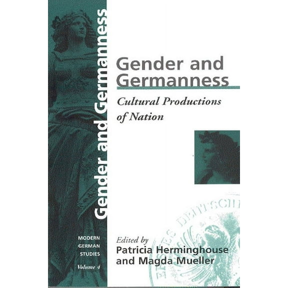 Modern German Studies Gender and Germanness: Cultural Productions of Nation, Book 4, (Paperback)