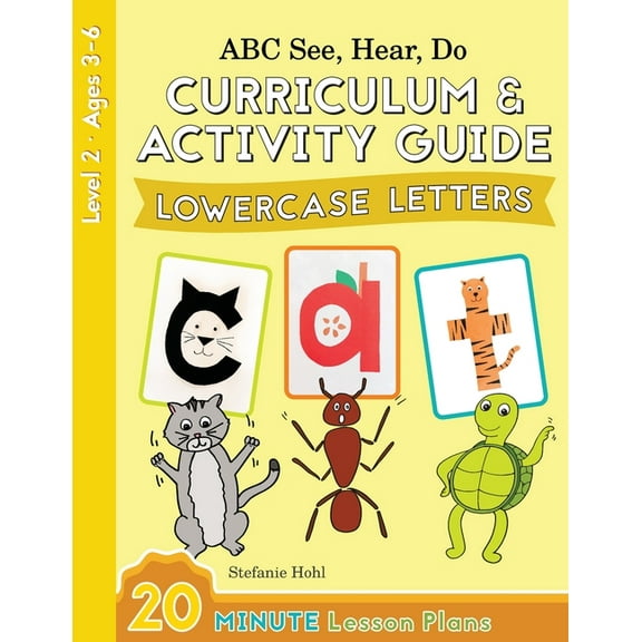 ABC See, Hear, Do ABC See, Hear, Do Level 2: Curriculum & Activity Guide, Lowercase Letters, (Paperback)