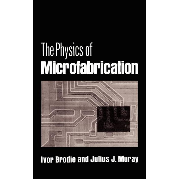 The Physics of Microfabrication, (Hardcover)